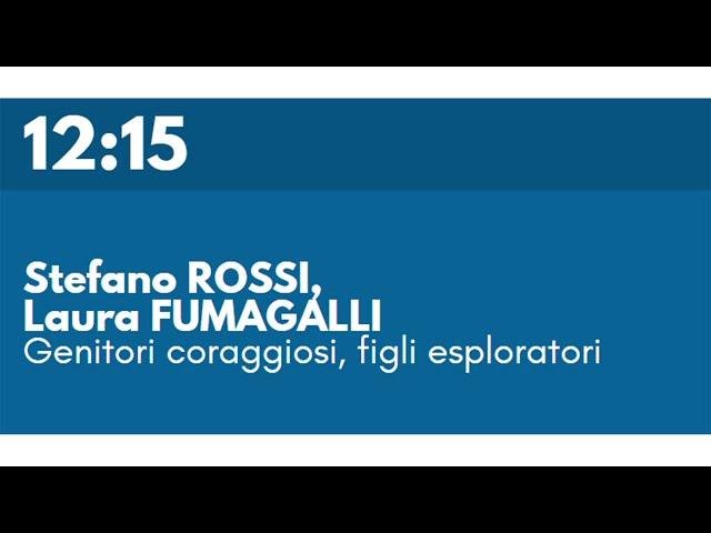 Stefano ROSSI, Laura FUMAGALLI - Genitori coraggiosi, figli esploratori