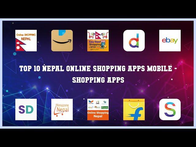 Top 10 Nepal Online Shopping Apps Mobile Android Apps