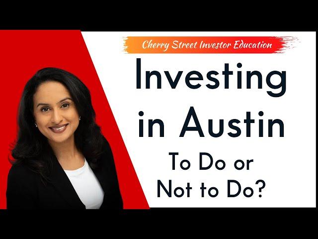 Investing in Austin To Do or Not to Do?