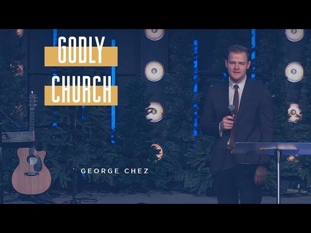 George Chez - Godly Church | CityHill Church Northshore