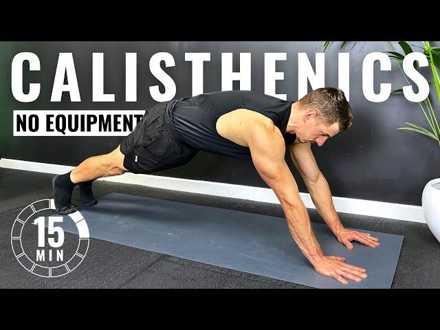 15 Min FULL BODY CALISTHENICS WORKOUT at Home | No Equipment