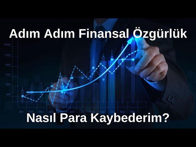 Nasıl Para Kaybederim!!!