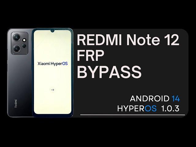 Xiaomi Redmi Note 12 FRP Bypass ] XyperOS Android 14 Last Update (Without PC)