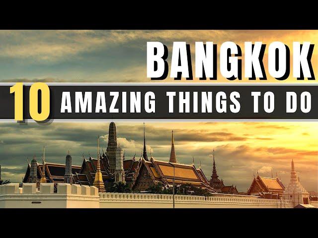 Top 10 Must Do Things in Bangkok, Thailand 2024