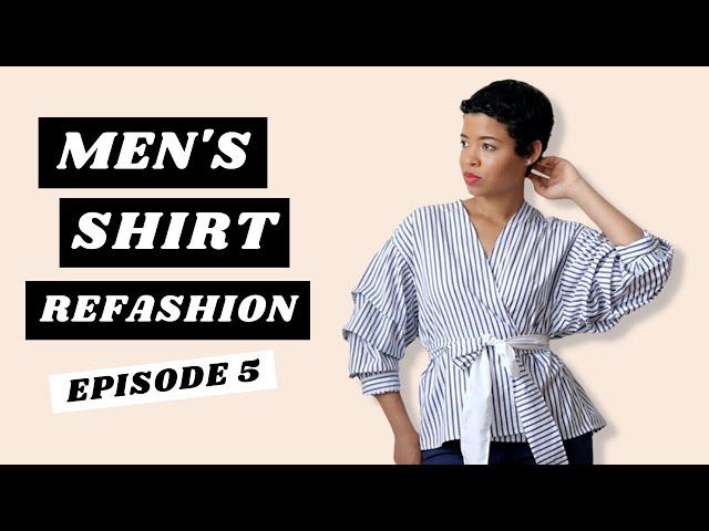 Men's Shirt Refashion | DIY Ruched Sleeves Wrap Top + 3 Ways to Wear  (Episode 5)