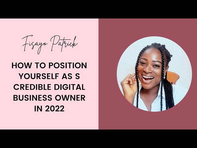 How to Position Yourself as a Credible Digital Business Owner in 2022