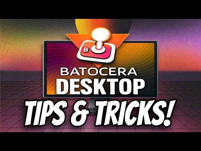 Batocera Desktop Tips & Tricks You Need To Know!