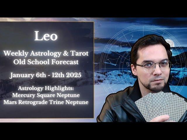 Leo Weekly Astrology & Tarot January 6th - 12th 2025  Old School Reading