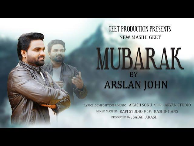 MUBARAK  || AKASH SONU || ARSLAN JOHN || KASHIF HANS || GEET PRODUCTION || Masih Geet