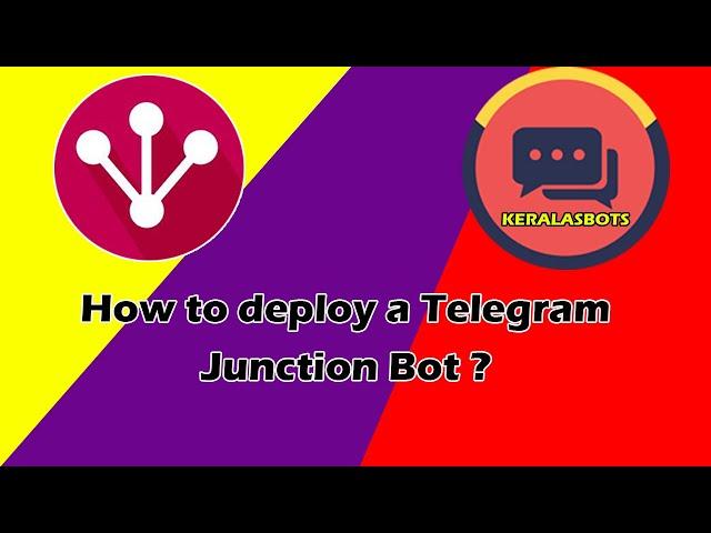 How to deploy a Telegram Junction Bot ?