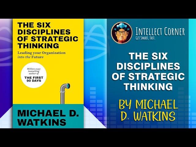 The Six Disciplines of Strategic Thinking by Michael D. Watkins