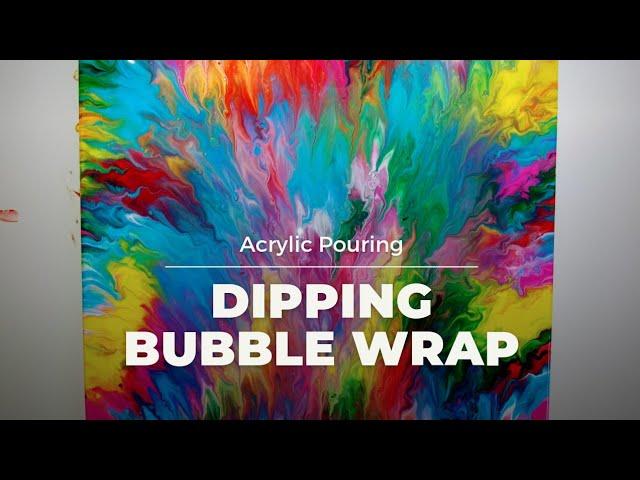 Acrylic Pouring - Dipping Bubble Wrap - No silicon oil - Fluid Painting
