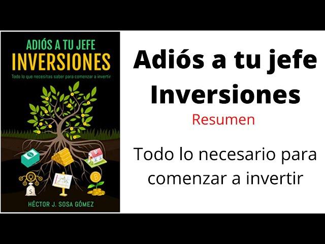Adiós a tu jefe Inversiones Resumen Libro