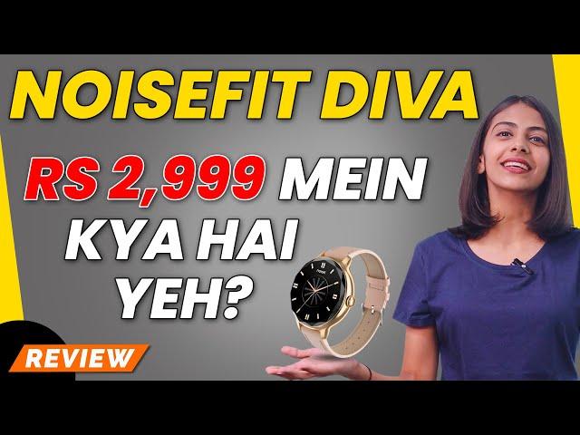 NoiseFit Diva Smartwatch Review: Great Display But Speaker? | Best Smartwatch Under Rs 5000