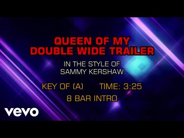 Sammy Kershaw - Queen Of My Double Wide Trailer (Karaoke)