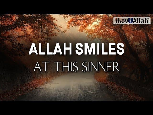 ALLAH SMILES AT THIS SINNER