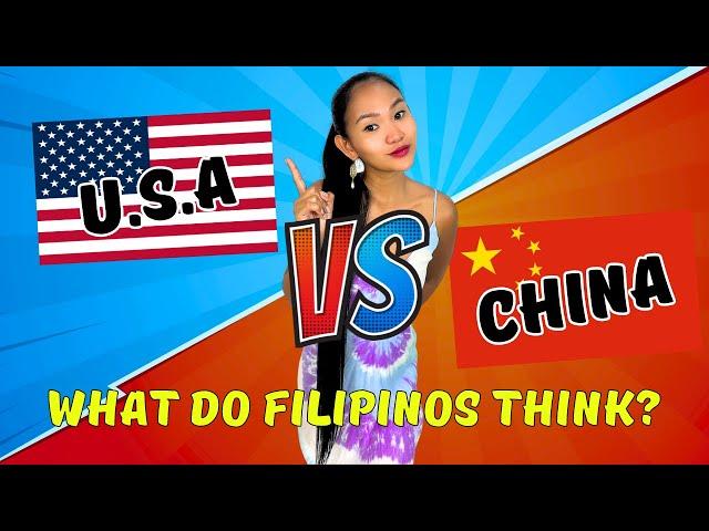 US Versus CHINA - Who's Better For The Philippines?