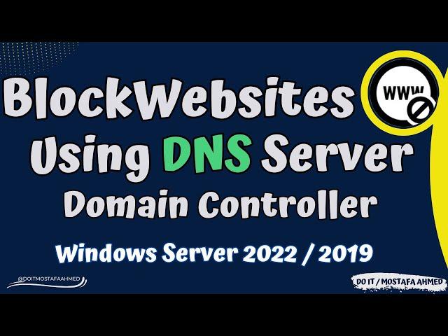 How To Block Any Websites Using DNS Server Domain Controller Windows Server 2022 / 2019