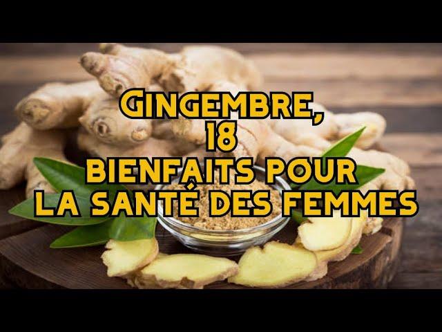 Gingembre, 18 bienfaits pour la santé des femmes