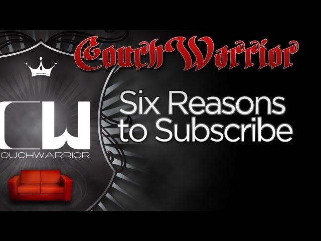 Six Reasons to Subscribe to Couch Warrior TV