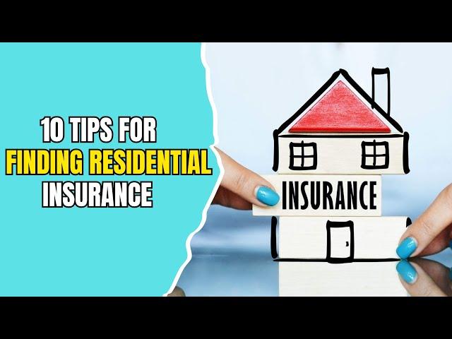 10 Tips for Finding Residential Insurance #homeinsuranceca #insurance