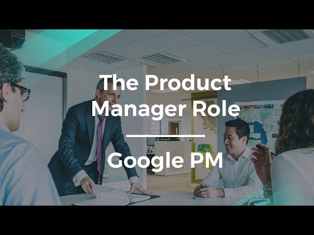 What Are the Basics of a #ProductManager Role by Google PM, Ankit Prasad