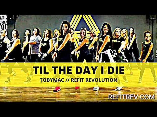 "Til The Day I Die" || TobyMac || Cardio Fitness Choreography || REFIT® Revolution