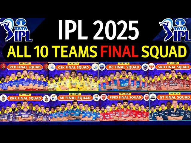 IPL 2025 - All Team Final Squad | IPL Team 2025 Players List | RCB,CSK,MI,DC,PBKS,KKR,GT,SRH,RR,LSG