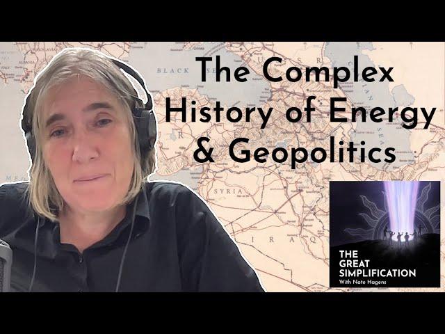 Helen Thompson: "The Complex History of Energy and Geopolitics" | The Great Simplification #98