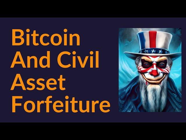 Bitcoin and Civil Asset Forfeiture