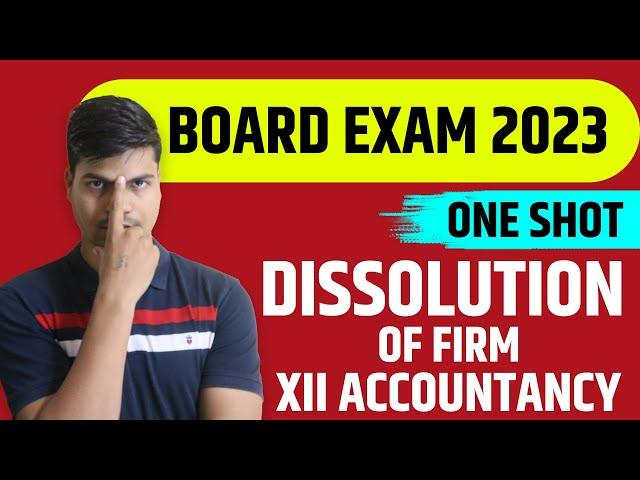 Dissolution of firm | ONE SHOT | Complete revision with Entries. Class 12th Accounts Board exam 2023