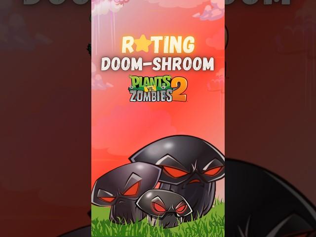 rating NEW PLANT Doom-shroom from pvz 2 (plants vs. zombies 2)