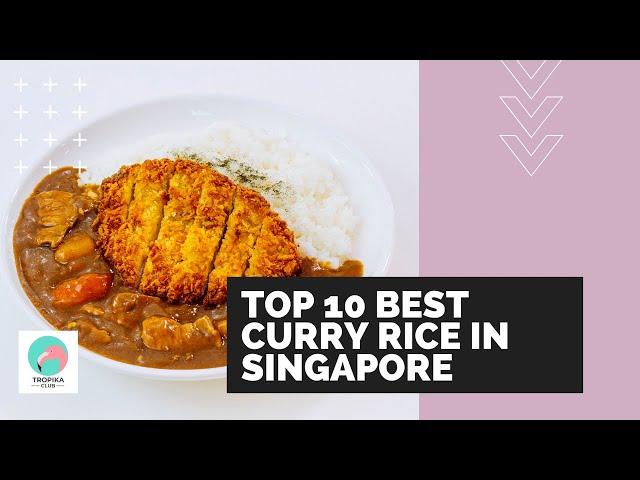 Uncovering the Top 10 Curry Rice Spots in Singapore | Tropika Club Magazine