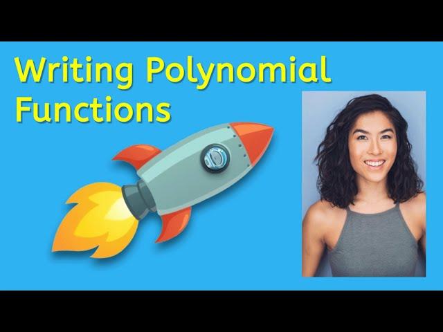 Writing Polynomial Functions - Precalculus for Teens!