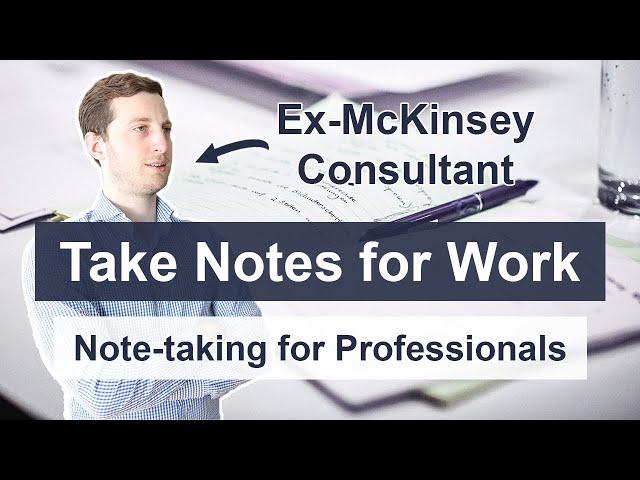 How to Take Notes for Work - Note-taking Tutorial for Professionals