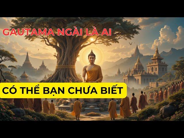 Đức phật Gautama và những điều bạn chưa biết