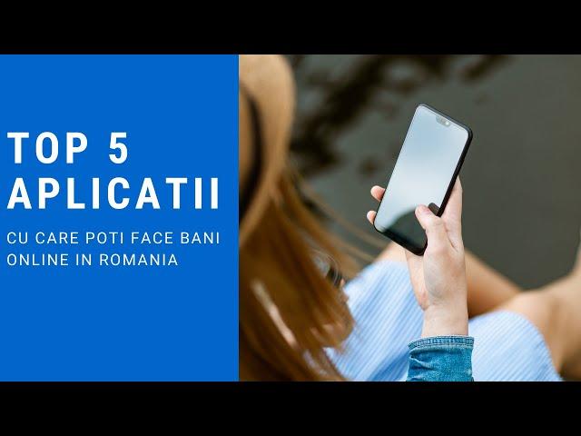 5 aplicatii cu care poti face bani online in Romania