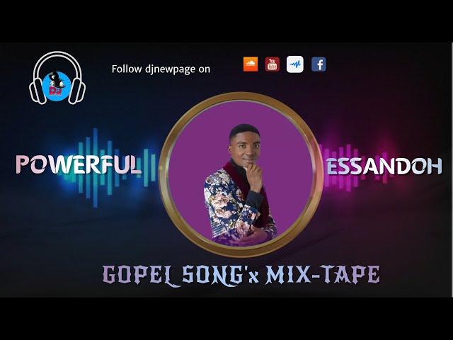 POWERFUL ESSANDOH GOSPEL MIX-TAPE