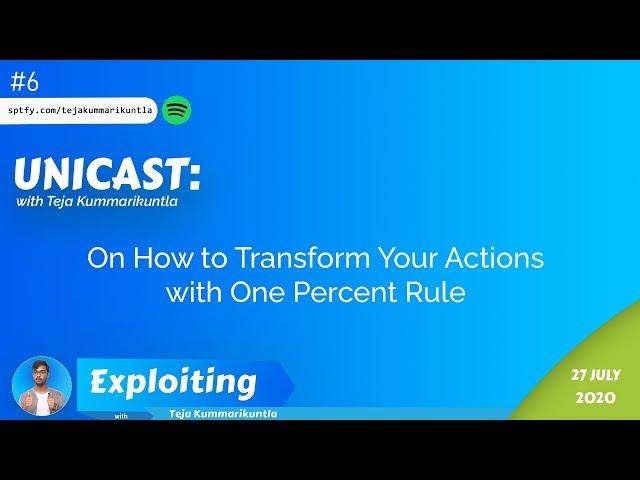 Unicast: How to Transform your Actions with One Percent Rule | The Exploiting Podcast #6