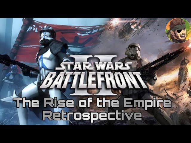 Rise of the Empire Retrospective: Complete Edition | Star Wars: Battlefront II (2005)