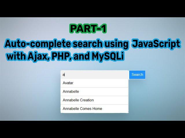 Auto-complete search using JavaScript with Ajax, PHP, and MySQL [PART-1]