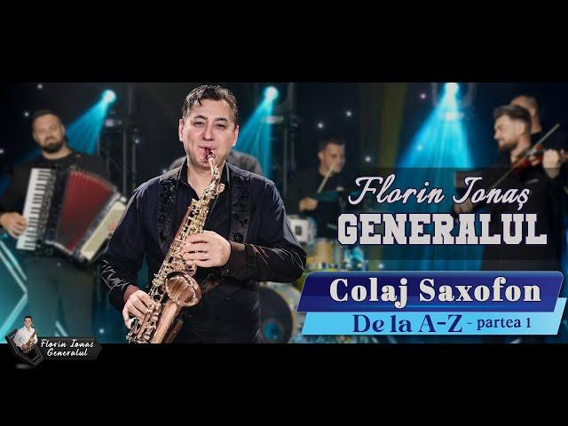 Florin Ionas Generalul - Colaj Saxofon -  De la A - Z partea 1 || Colaj Banat de petrecere