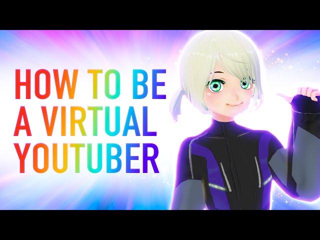 How to be a Virtual Youtuber! Complete Guide