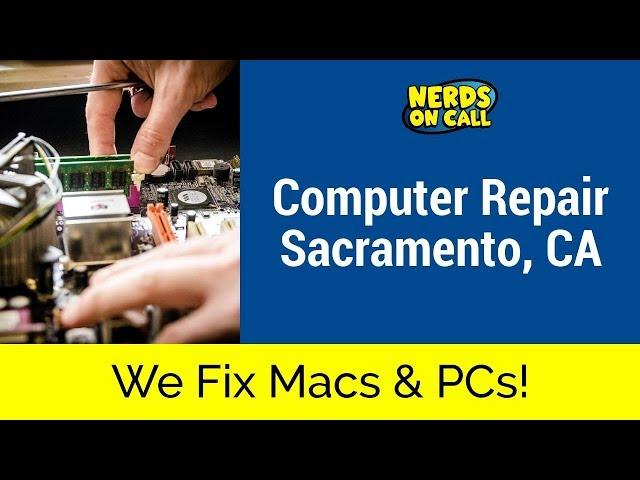 Computer Repair Sacramento | Nerds On Call Computer Repair | 1-800-919-6373