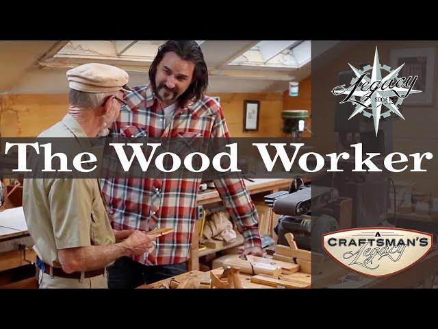 A Craftsman's Legacy: The Wood Worker