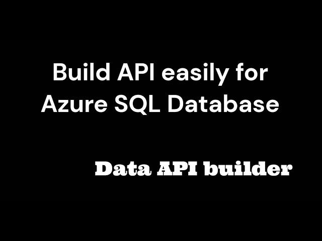 Build API easily for Azure SQL by Data API builder.  #fromCodetoLoad