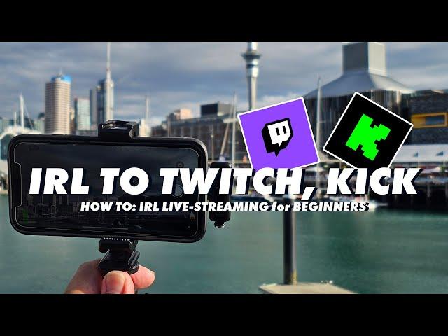 HOW TO: IRL Live-stream Directly to TWITCH, KICK