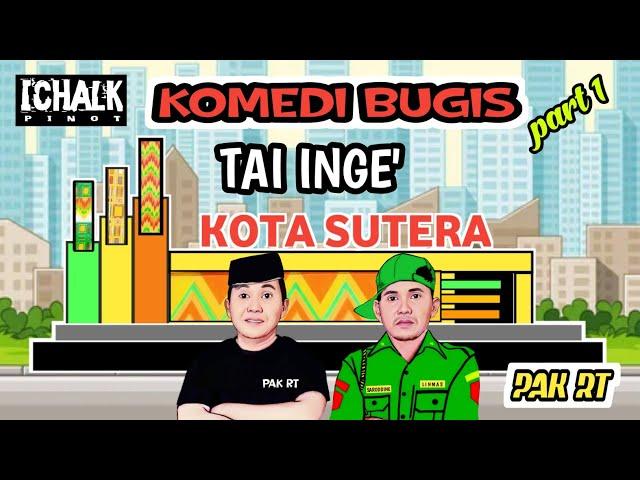 KOMEDI BUGIS  PAK RT part 1 "TAI INGE"