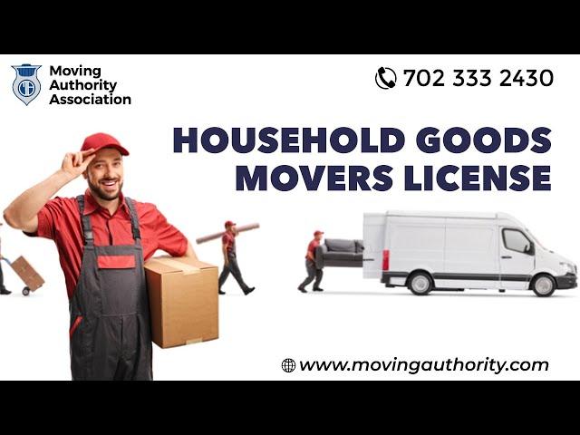 Household Goods Movers License   Moving Companies Must Be Licensed Prior To Operating.