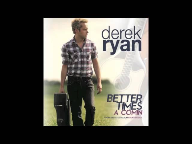 Derek Ryan - Better Times A Comin (Audio)